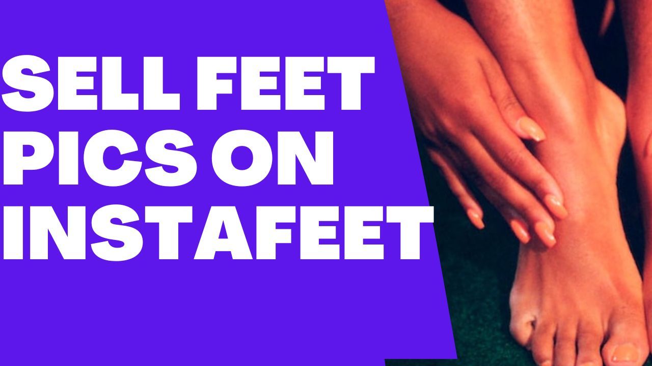 Instafeet Review: Is Instafeet a legit website to sell Feet Pics?