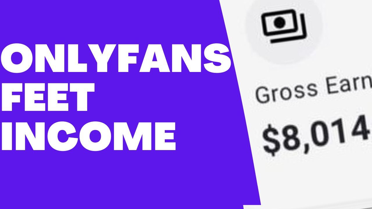 OnlyFans Feet Income: How Much Feet Creators of OnlyFans makes?