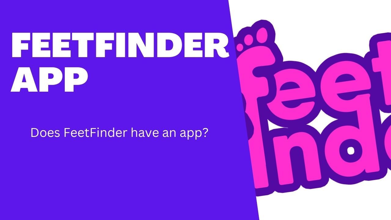 FeetFinder app, how to download FeetFinder app on android and iPhone?