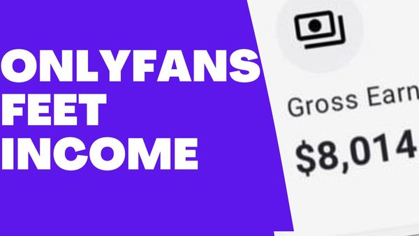 OnlyFans Feet Income: How Much Feet Creators of OnlyFans makes? 