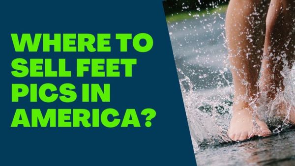 Where to sell Feet Pics in America? 