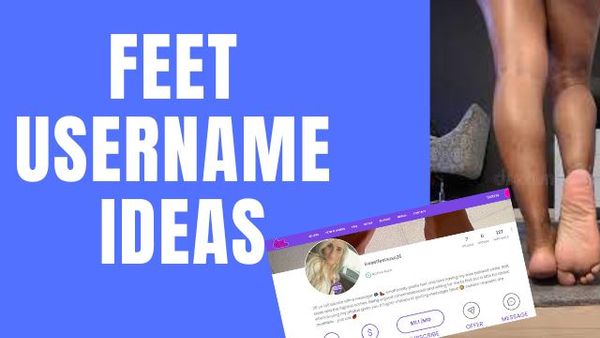 Feet Username ideas for FeetFinder and OnlyFans