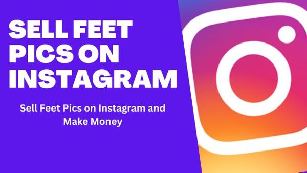 How To Sell Feet Pictures On Instagram