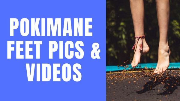 Pokimane Feet Pics and Videos