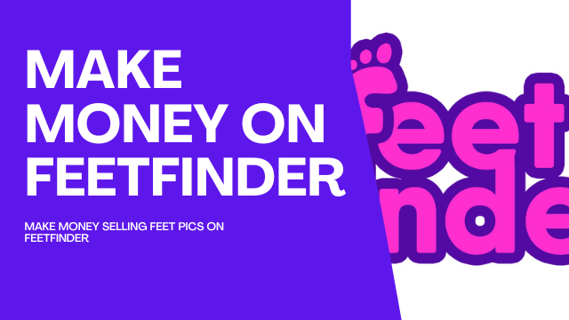 Make Money on FeetFinder by selling Feet Pics