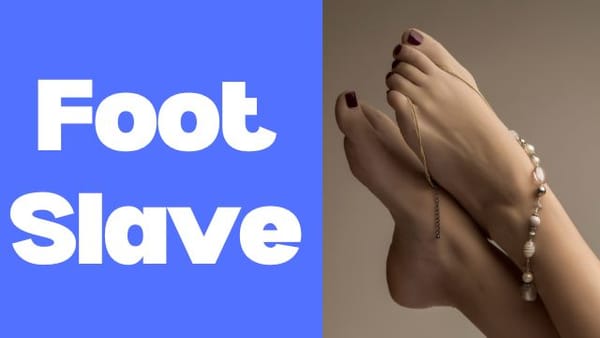 Foot slave 9 Tips to be a Good Slave of your Feet