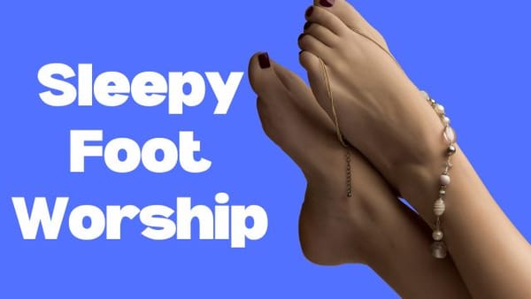 sleepy Foot worship guide