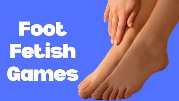 best foot fetish games to play with your fans
