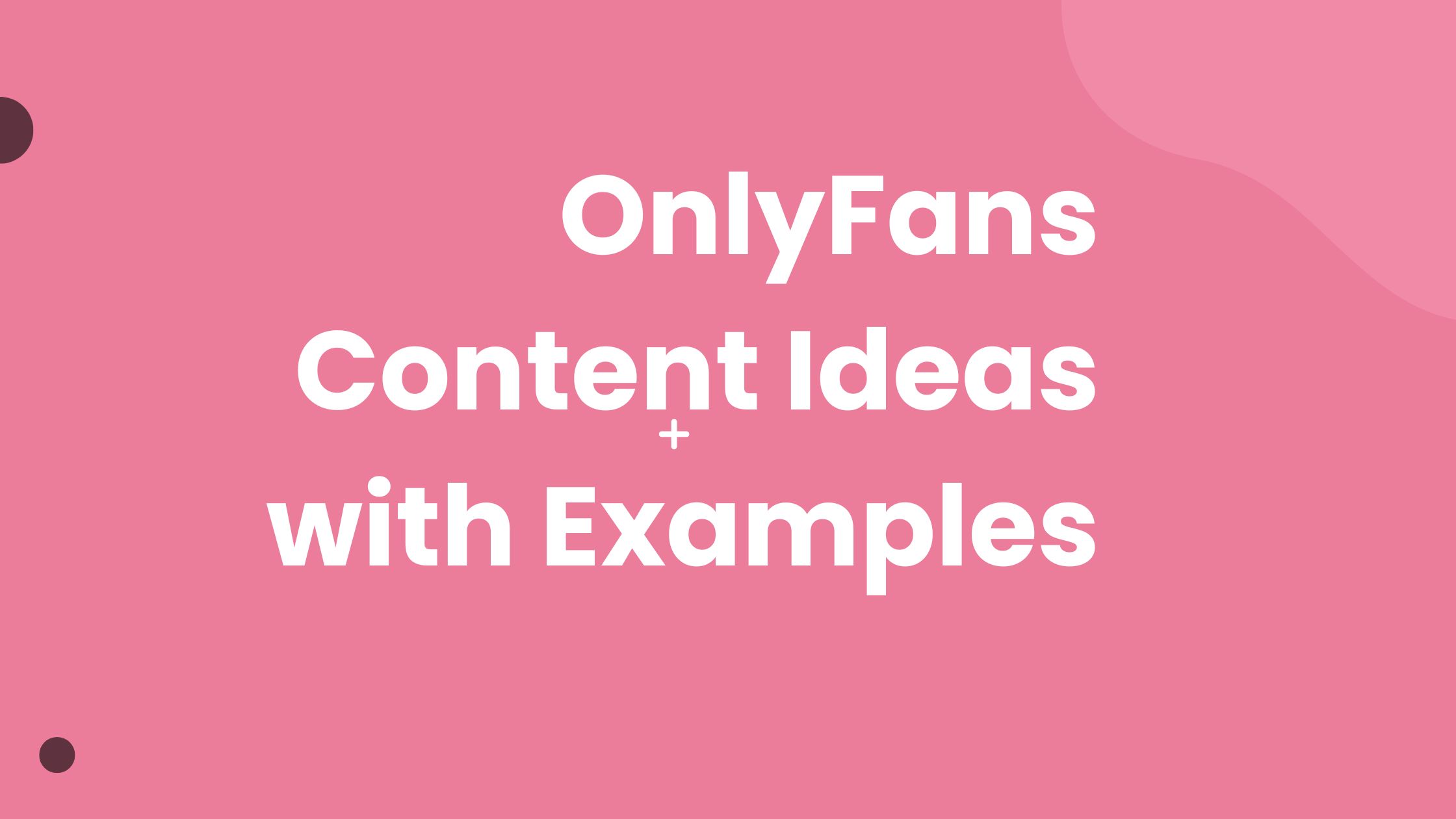 OnlyFans Content Ideas With Examples | A Comprehensive Guide