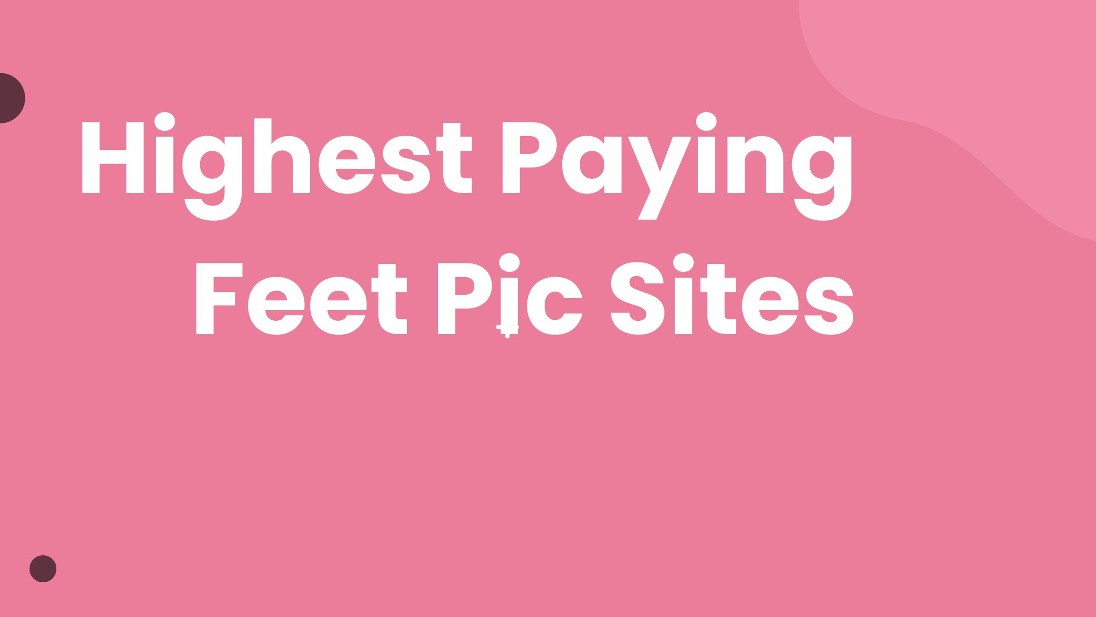 What Are the Highest Paying Feet Pic Sites? | A Complete Guide